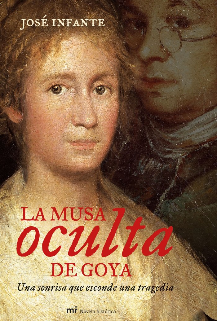 La musa oculta de Goya, de JOSé INFANTE | portada del libro