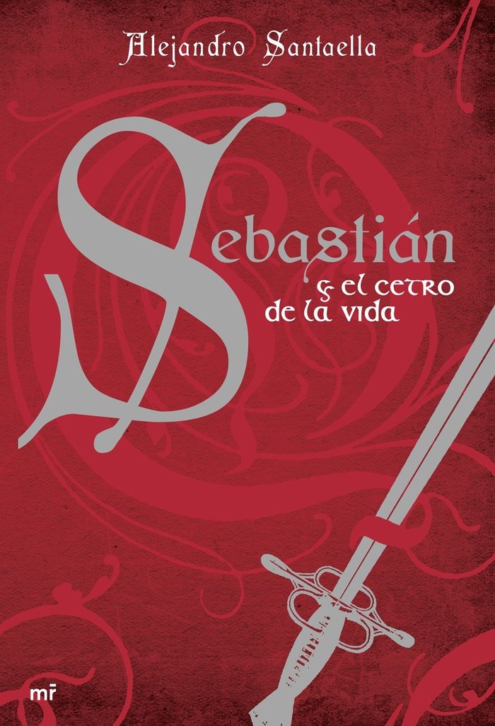 Sebastián y el cetro de la vida, de ALEJANDRO SANTAELLA | portada del libro