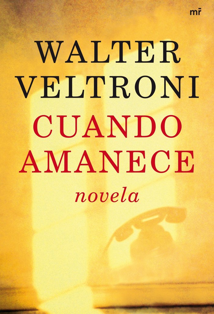 Cuando amanece, de WALTER VELTRONI | portada del libro