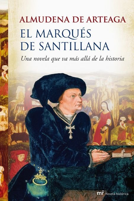 El marqués de Santillana, de ALMUDENA DE ARTEAGA | portada del libro