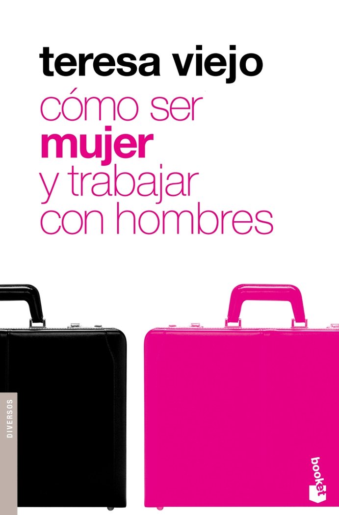 Cómo ser mujer y trabajar con hombres, de Viejo | portada del libro