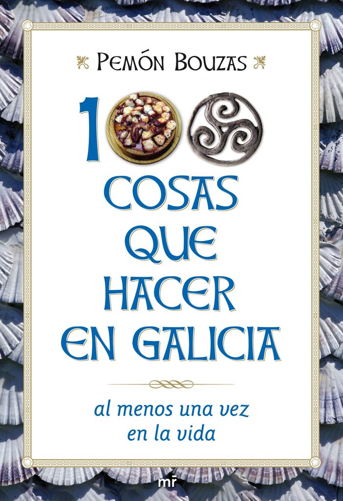 100 cosas que hacer en Galicia al menos una vez en la vida, de Bouzas | portada del libro