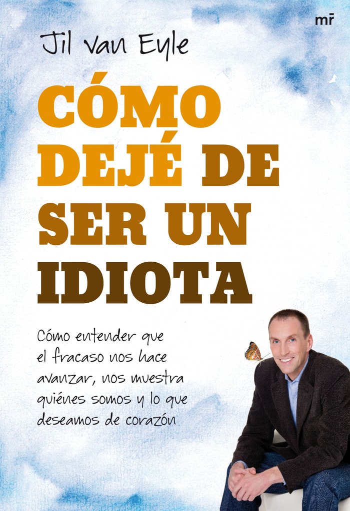 Cómo dejé de ser un idiota, de JILL VAN EYLE | portada del libro
