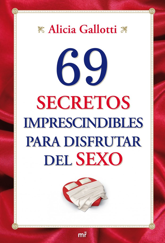 69 secretos imprescindibles para disfrutar del sexo, de GALLOTTI,ALICIA | portada del libro