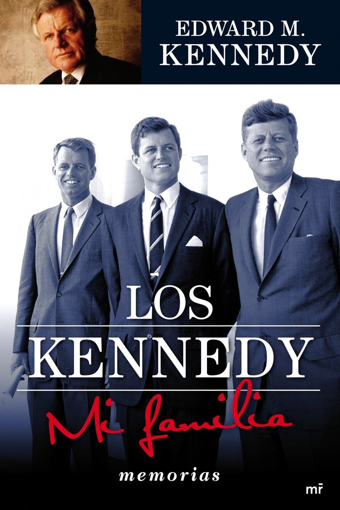Los Kennedy. Mi familia, de EDWARD M. KENNEDY | portada del libro