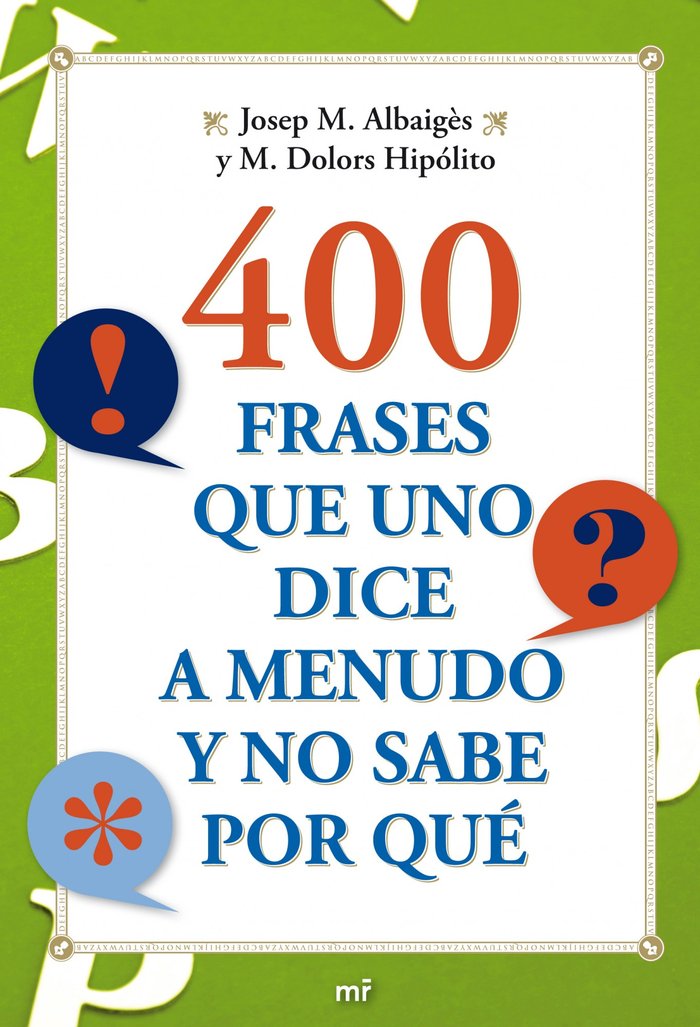 400 frases que uno dice a menudo y no sabe por qué, de ALBAIGES | portada del libro