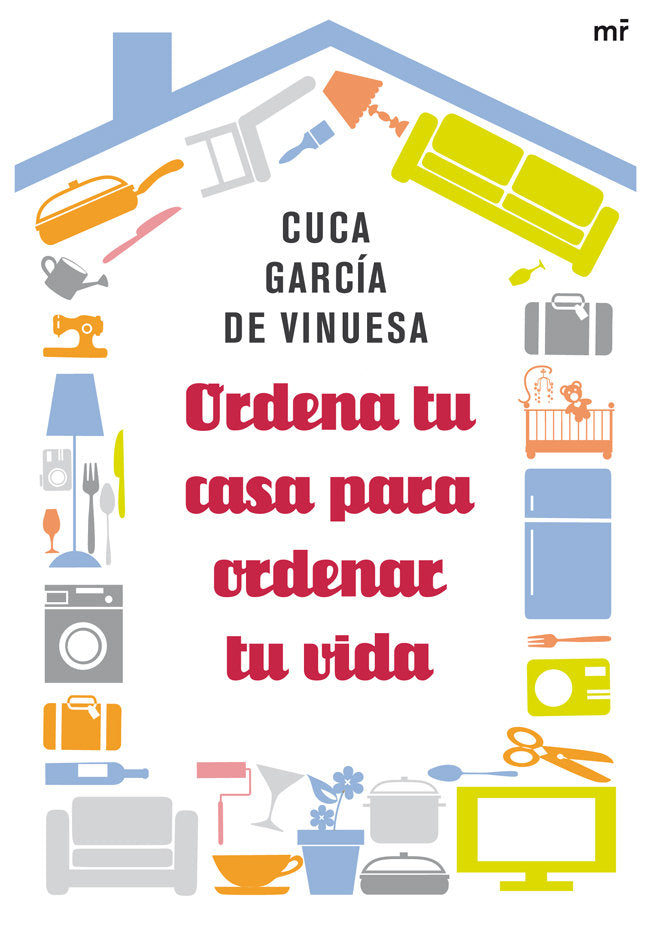Ordena tu casa para ordenar tu vida, de CUCA GARCIA DE VINUESA | portada del libro