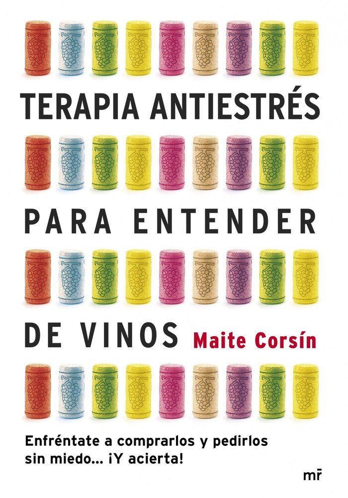 Terapia antiestrés para entender de vinos, de CORSIN MAITE | portada del libro
