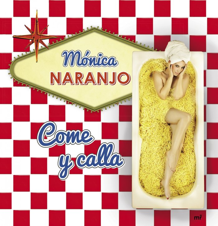 Come y calla, de MONICA NARANJO | portada del libro