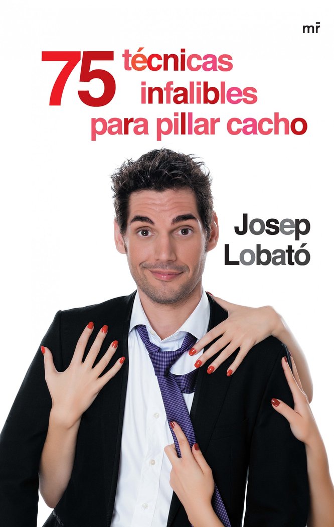 75 técnicas infalibles para pillar cacho, de Lobató | portada del libro
