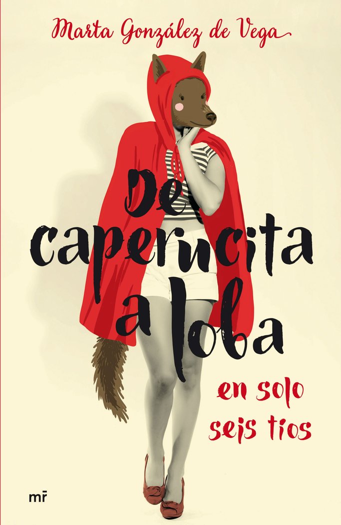 De caperucita a loba en solo seis t¡os, de MARTA GONZALEZ DE VEGA | portada del libro