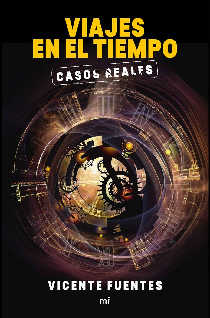Viajes en el tiempo. Casos reales, de VICENTE FUENTES | portada del libro