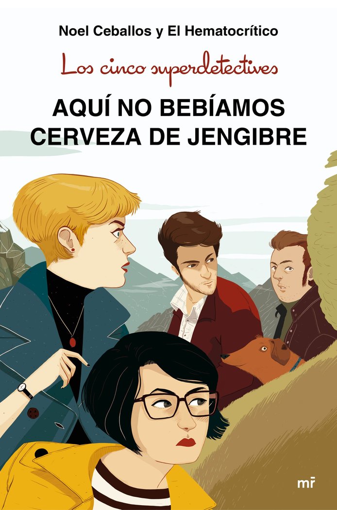 Los cinco superdetectives: Aquí no bebíamos cerveza de jengibre, de Ceballos, Noel | portada del libro