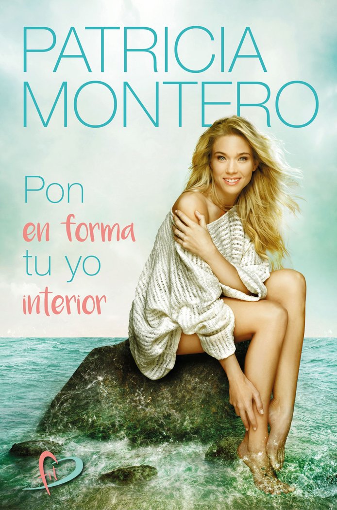 Pon en forma tu yo interior, de Montero, Patricia | portada del libro