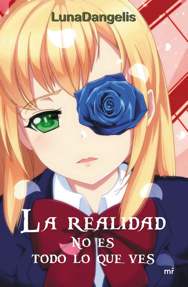 La realidad no es todo lo que ves, de LunaDangelis | portada del libro