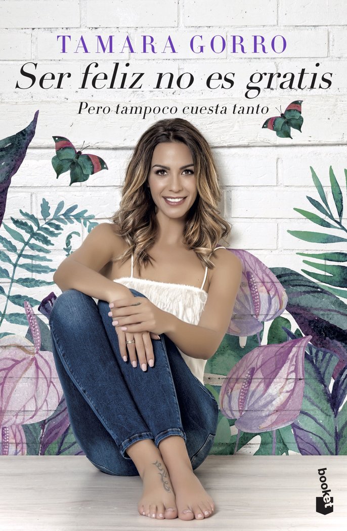 Ser feliz no es gratis, pero tampoco cuesta tanto, de Gorro Núñez, Tamara | portada del libro