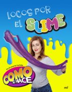 Locos por el slime, de Varios autores | portada del libro