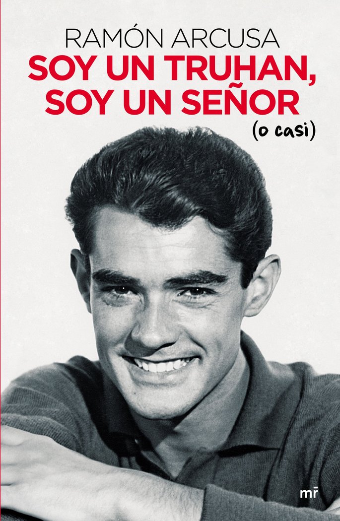 Soy un truhan, soy un señor (o casi), de Arcusa, Ramón | portada del libro