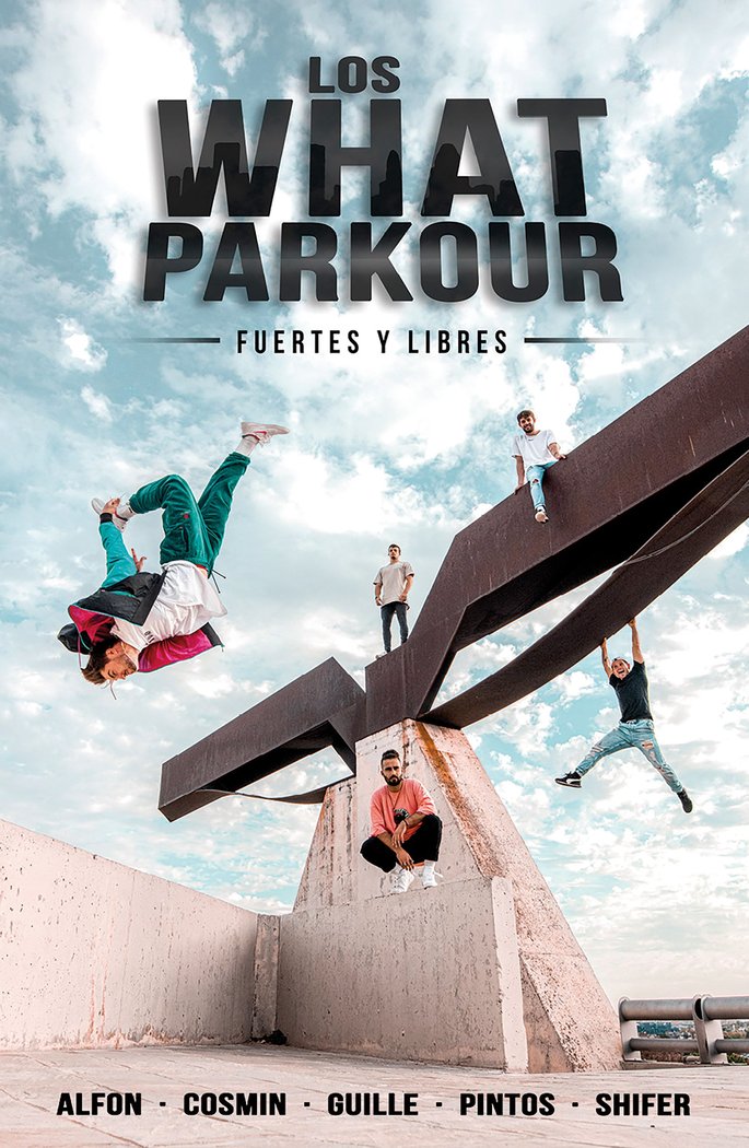 Los What Parkour: fuertes y libres, de Alfon, Cosmin, Guille, Pintos y Shifer (Los What) | portada del libro
