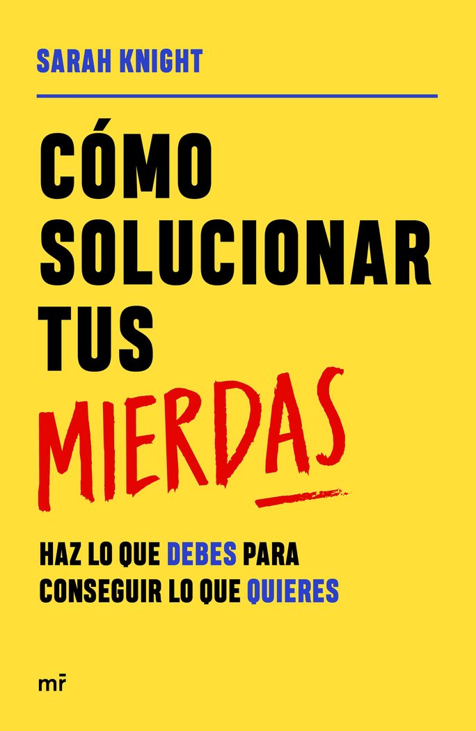 COMO SOLUCIONAR TUS MIERDAS, de KNIGHT, SARAH | portada del libro