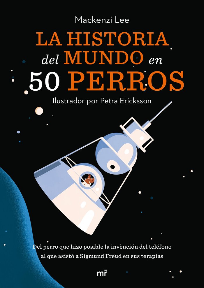 LA HISTORIA DEL MUNDO EN 50 PERROS, de MACKENZI LEE | portada del libro