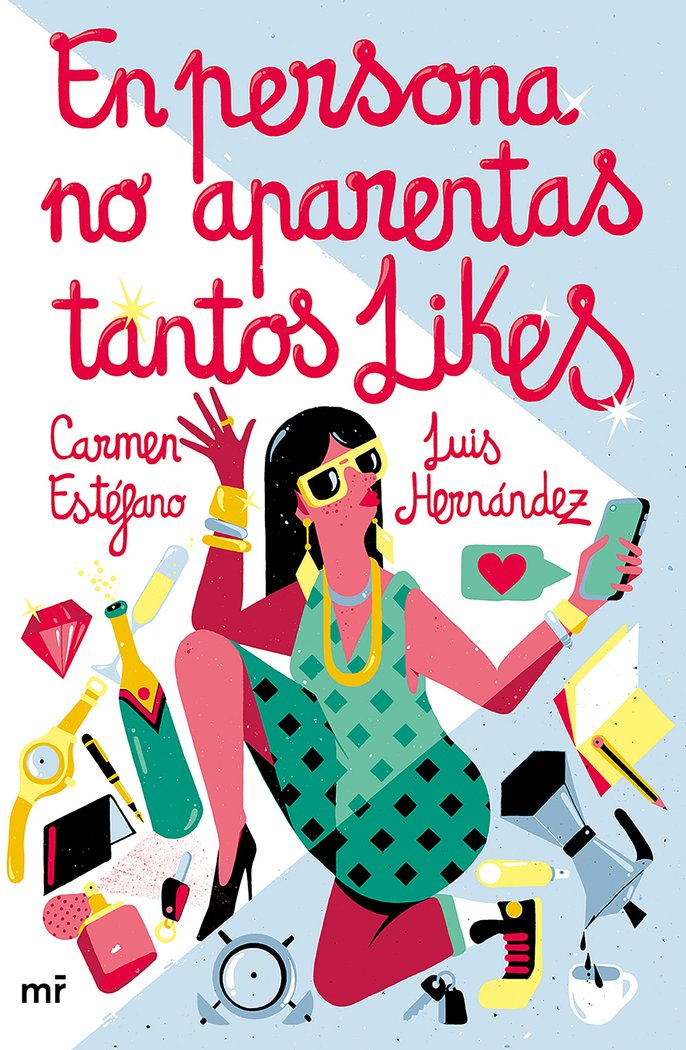 En persona no aparentas tantos likes, de CARMEN ESTEFANO Y LUIS HERNANDEZ | portada del libro