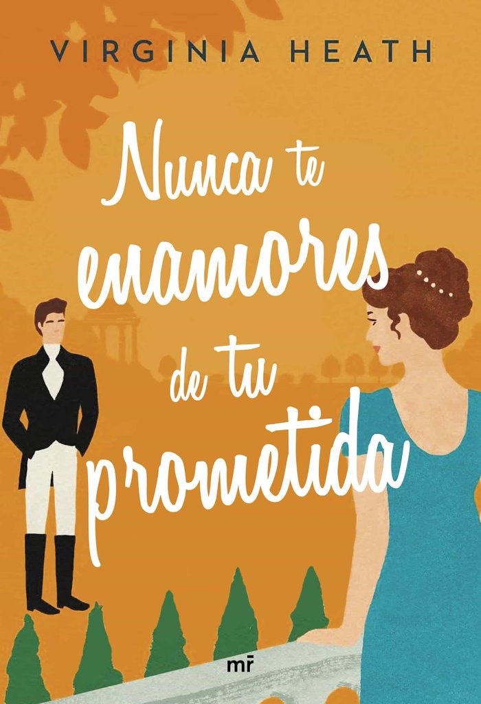 NUNCA TE ENAMORES DE TU PROMETIDA, de HEATH, VIRGINIA | portada del libro