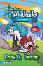 El laboratorio de Timbalosky y la base supersecreta, de TIMBA VK E INVICTOR | portada del libro