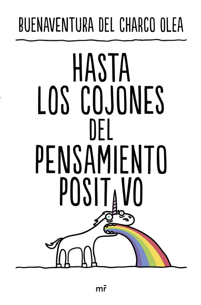 HASTA LOS COJONES DEL PENSAMIENTO POSITIVO, de BUENAVENTURA DEL CHARCO OLEA | portada del libro