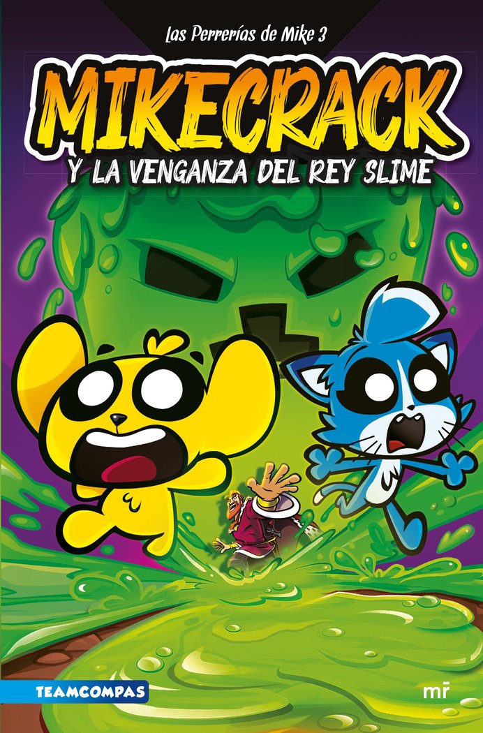 LAS PERRERIAS DE MIKE 3 MIKECRACK Y LA VENGANZA DEL REY SLI, de MIKECRACK | portada del libro