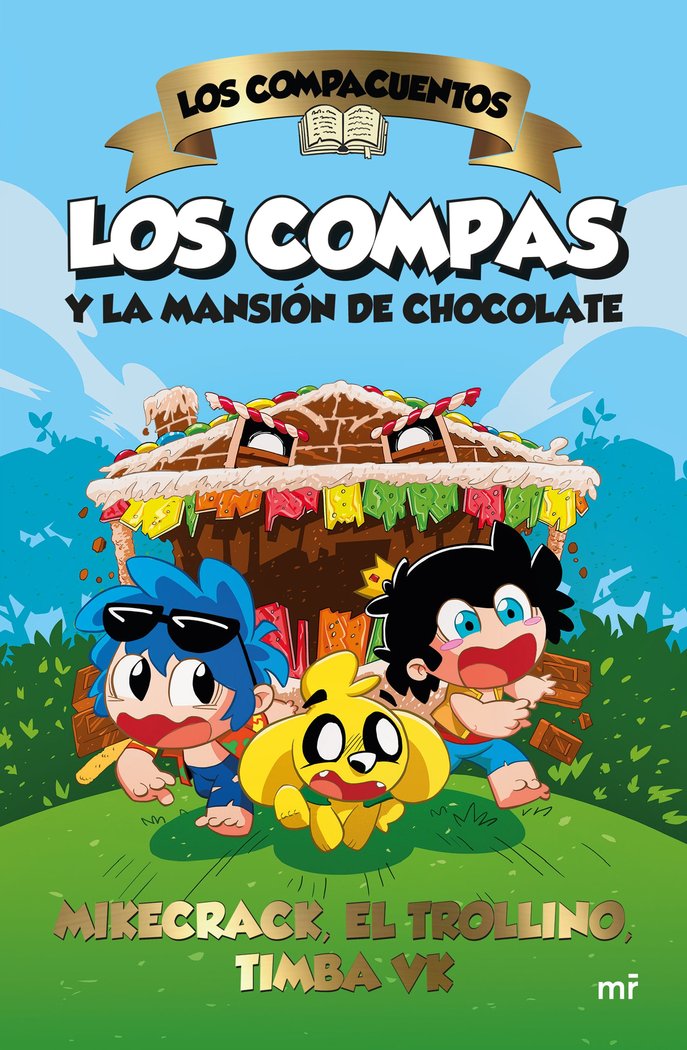 LOS COMPACUENTOS LOS COMPAS Y LA MANSION DE CHOCOLATE, de MIKECRACK | portada del libro