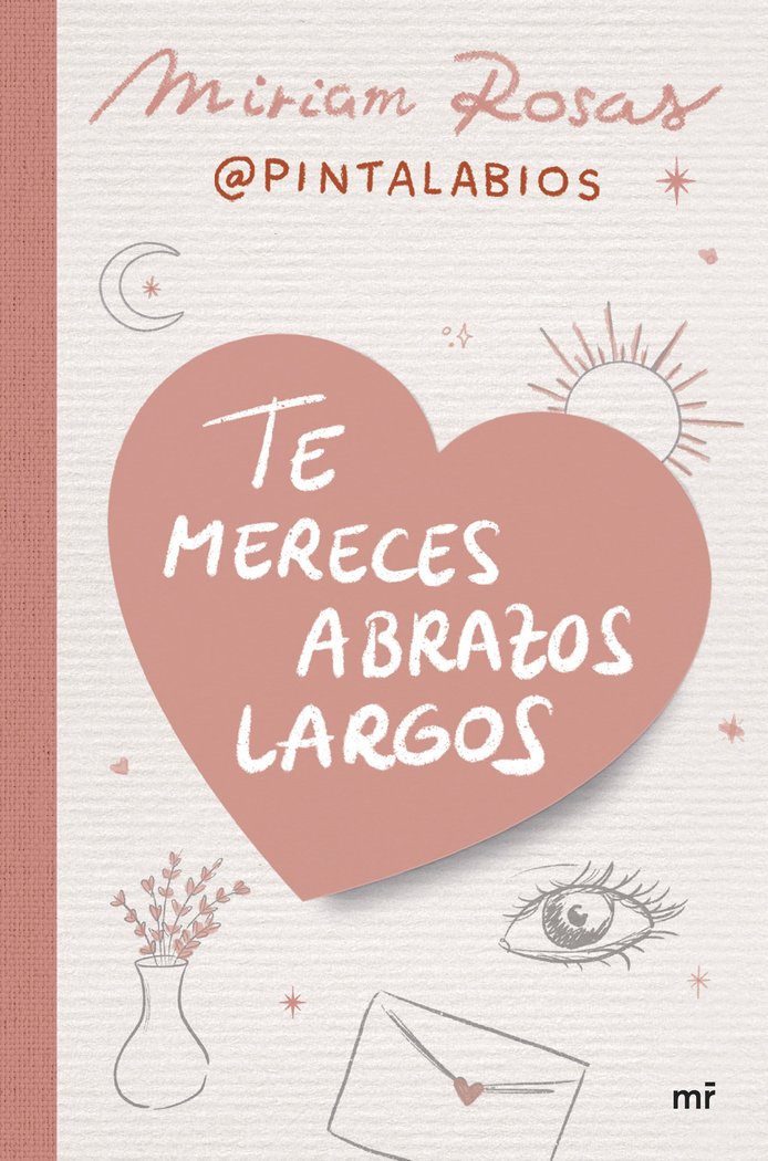 TE MERECES ABRAZOS LARGOS, de MIRIAM ROSAS (@PINTALABIOS) | portada del libro