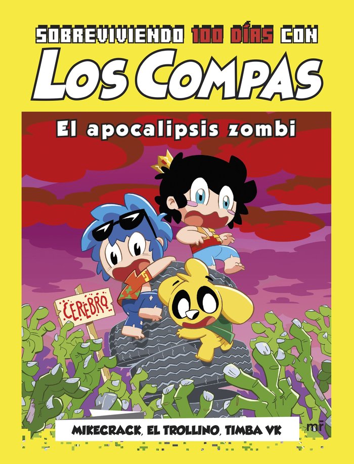 SOBREVIVIENDO 100 DIAS CON LOS COMPAS EL APOCALIPSIS ZOMBI, de MIKECRACK, EL TROLLINO Y TIMBA VK | portada del libro