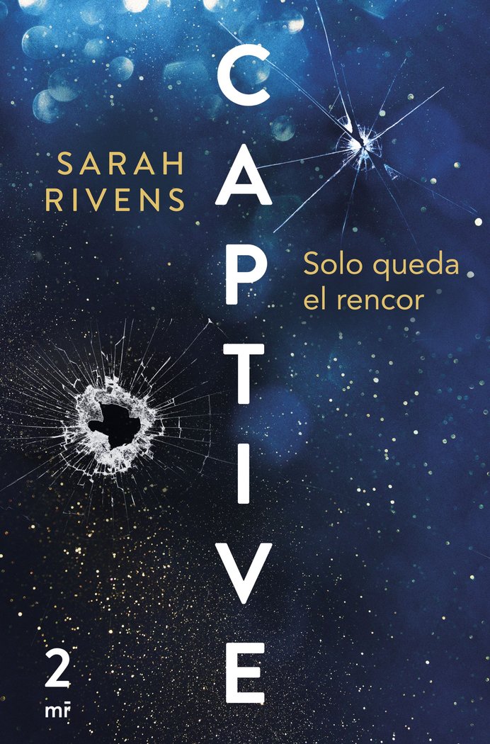 CAPTIVE: SOLO QUEDA EL RENCOR, de RIVENS, SARAH | portada del libro