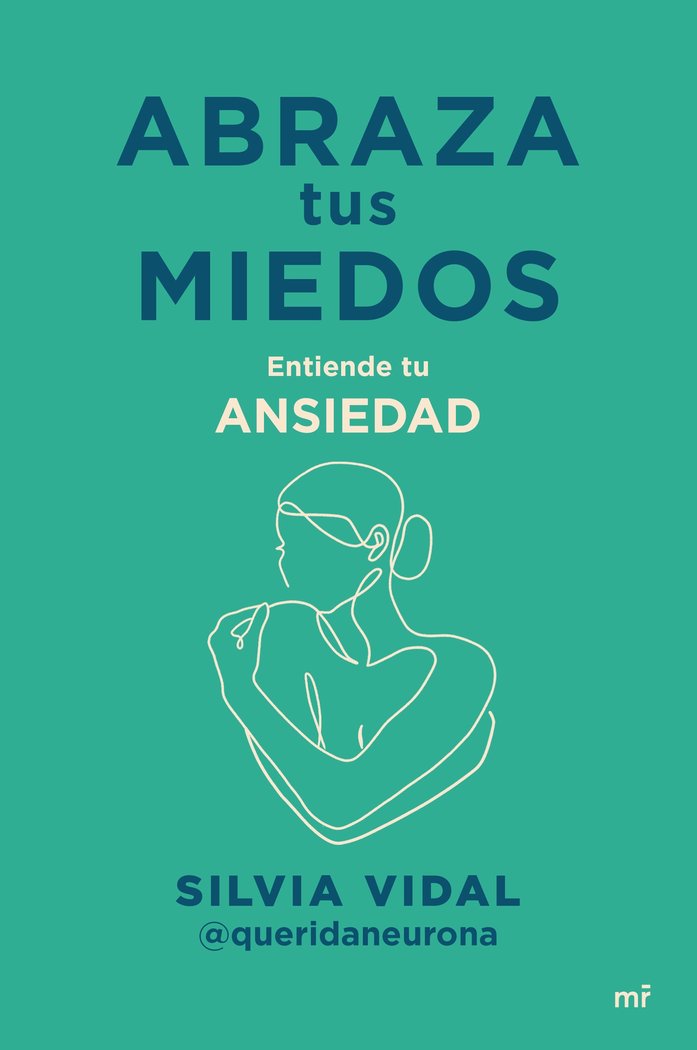 Abraza tus miedos, de SILVIA VIDAL @QUERIDANEURONA | portada del libro