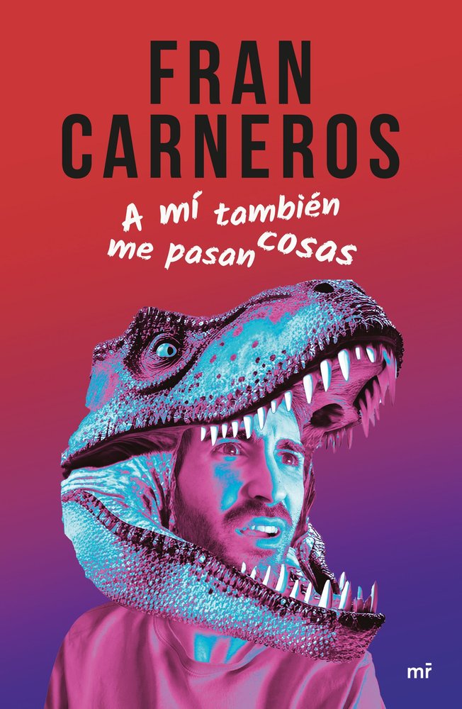 A MI TAMBIEN ME PASAN COSAS, de CARNEROS, FRAN | portada del libro