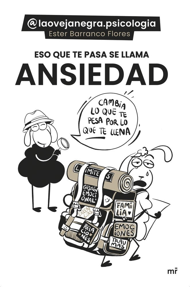 Eso que te pasa se llama ansiedad, de ESTER BARRANCO FLORES (@LAOVEJANEGRA.PSI | portada del libro