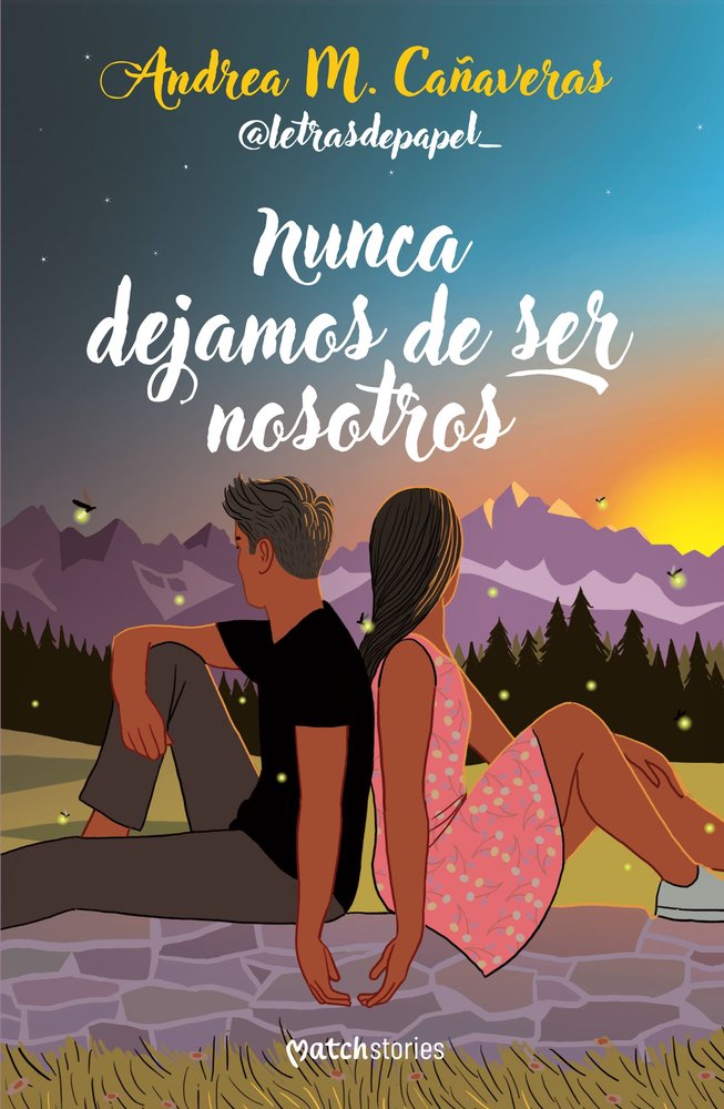 Nunca dejamos de ser nosotros, de ANDREA M CAÑAVERAS (@LETRASDEPAPEL_) | portada del libro
