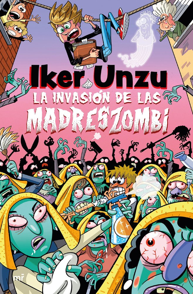LA INVASION DE LAS MADRESZOMBI, de IKER UNZU | portada del libro