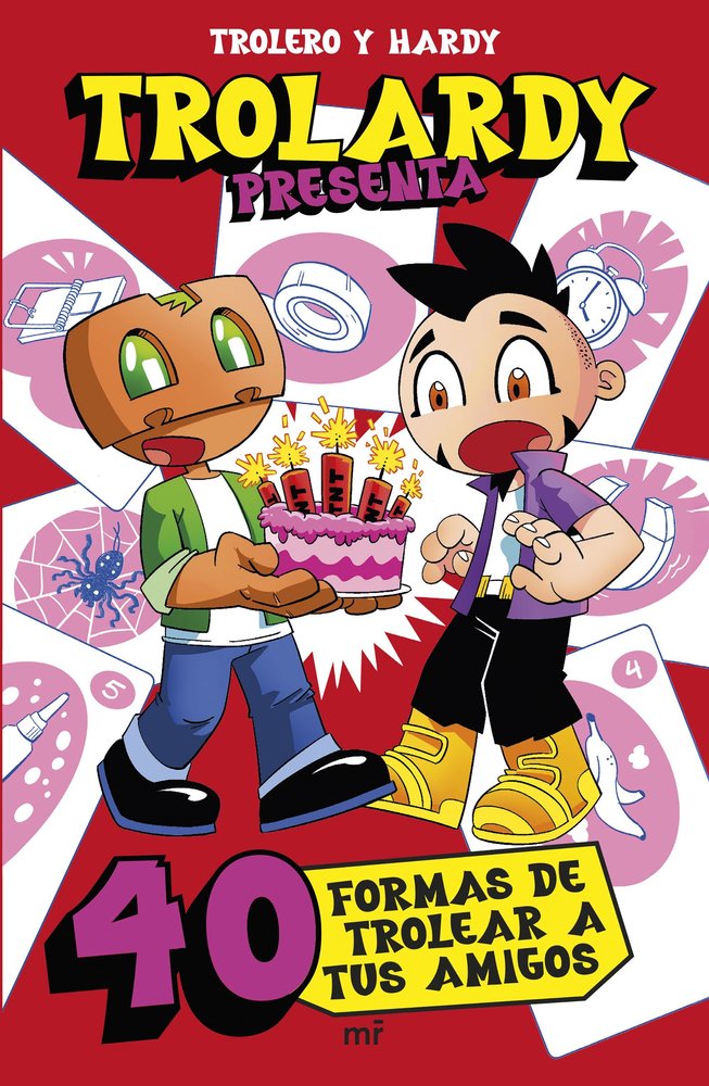 Trolardy presenta... 40 formas de trolear a tus amigos, de TROLEROTUTOS | portada del libro