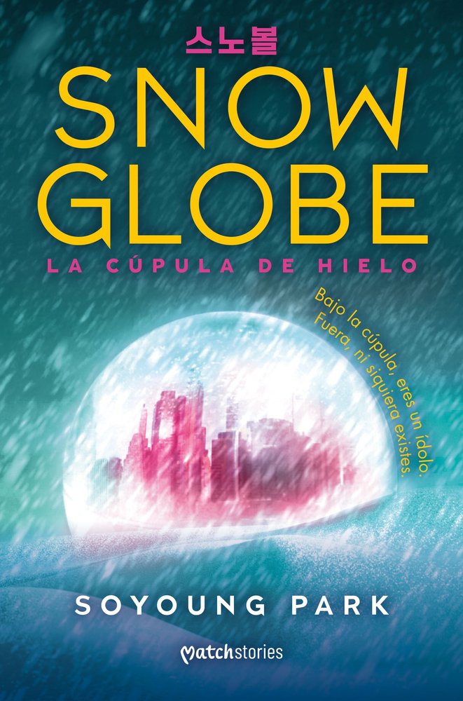 SNOWGLOBE LA CUPULA DE HIELO, de SOYOUNG PARK | portada del libro