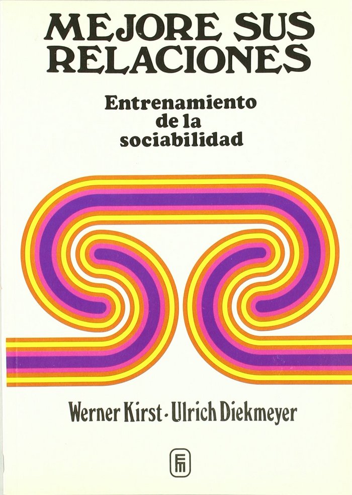 MEJORE SUS RELACIONES. RUSTICA., de KIRST | portada del libro