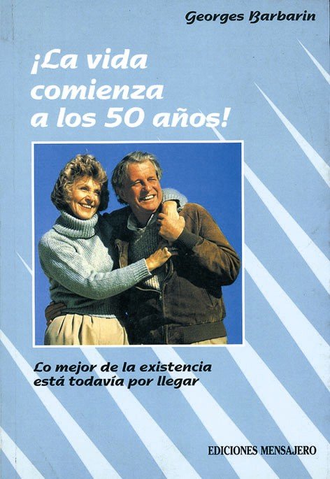 VIDA COMIENZA A LOS 50 AÑOS, LA, de BARBARIN | portada del libro