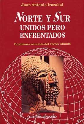 NORTE Y SUR UNIDOS PERO ENFRENT., de IRAZABAL, JUAN ANTONIO | portada del libro