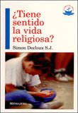 TIENE SENTIDO LA VIDA RELIGIOSA, de DECLOUX | portada del libro