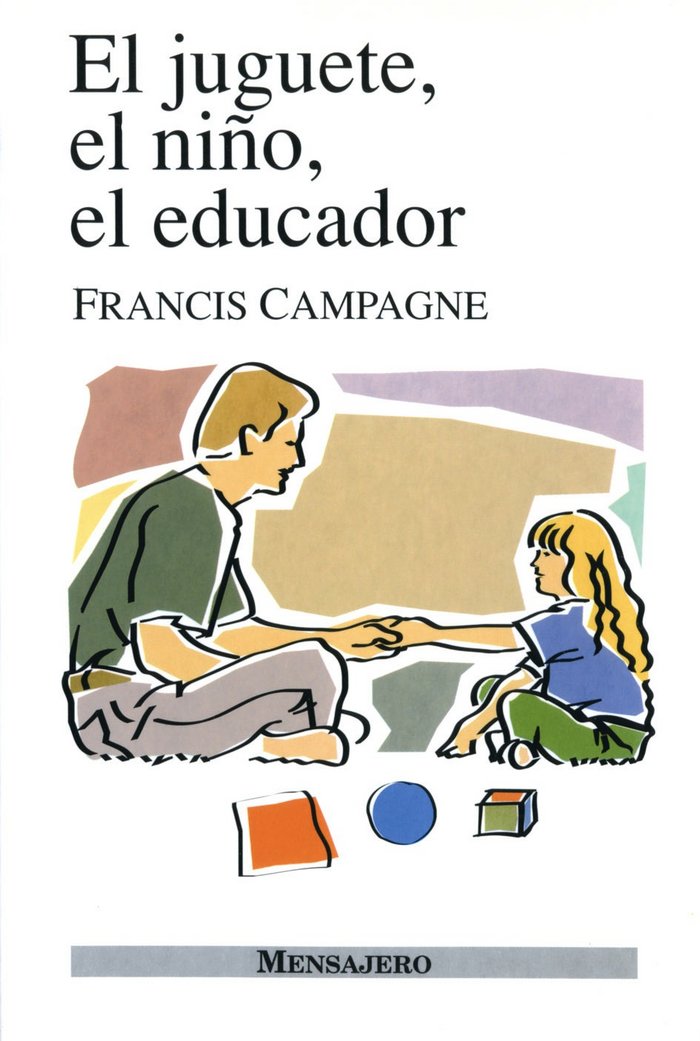 JUGUETE, EL NIÑO, EL EDUCADOR,EL, de CAMPAGNE | portada del libro