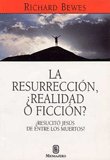 RESURRECCION, ¿REALIDAD O FICC.?, de BEWES | portada del libro