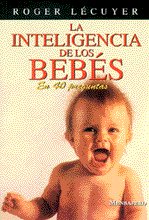 INTELIGENCIA DE LOS BEBES, LA, de LECUYER, ROGER | portada del libro