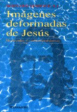 IMAGENES DEFORMADAS DE JESUS, de SESBOUE | portada del libro