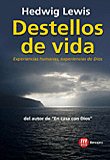 DESTELLOS DE VIDA, de LEWIS | portada del libro